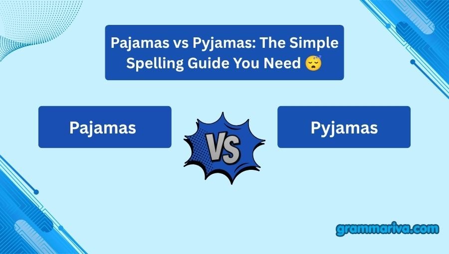 Pajamas vs Pyjamas
