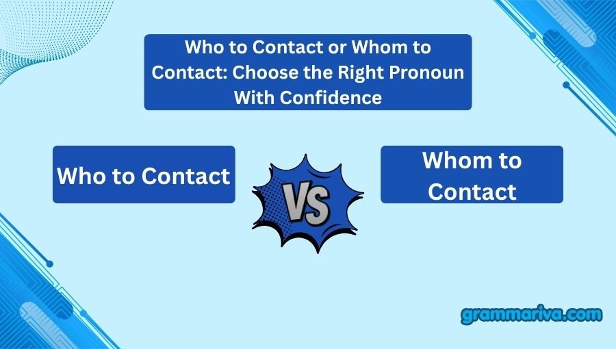 Who to Contact or Whom to Contact