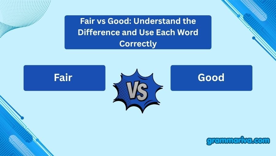 Fair vs Good
