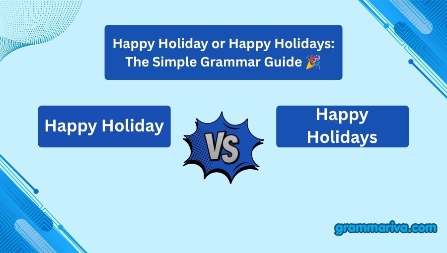 Happy Holiday or Happy Holidays