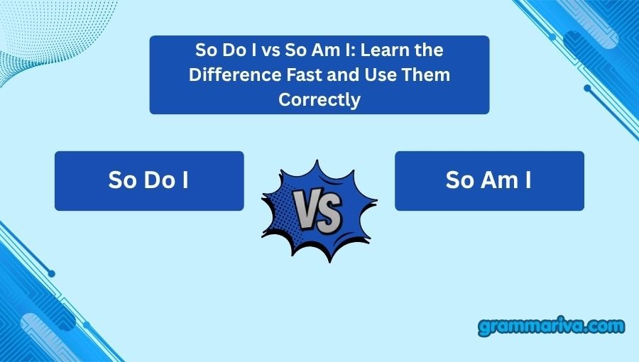 So Do I vs So Am I