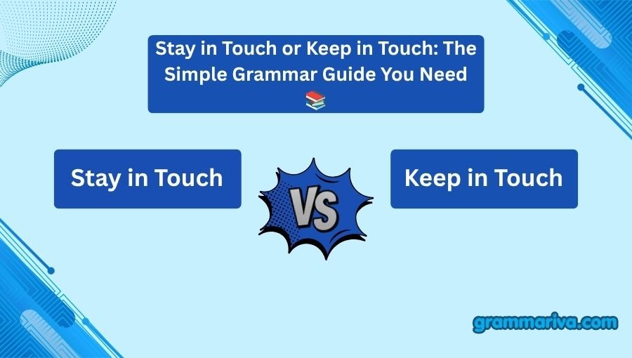 Stay in Touch or Keep in Touch