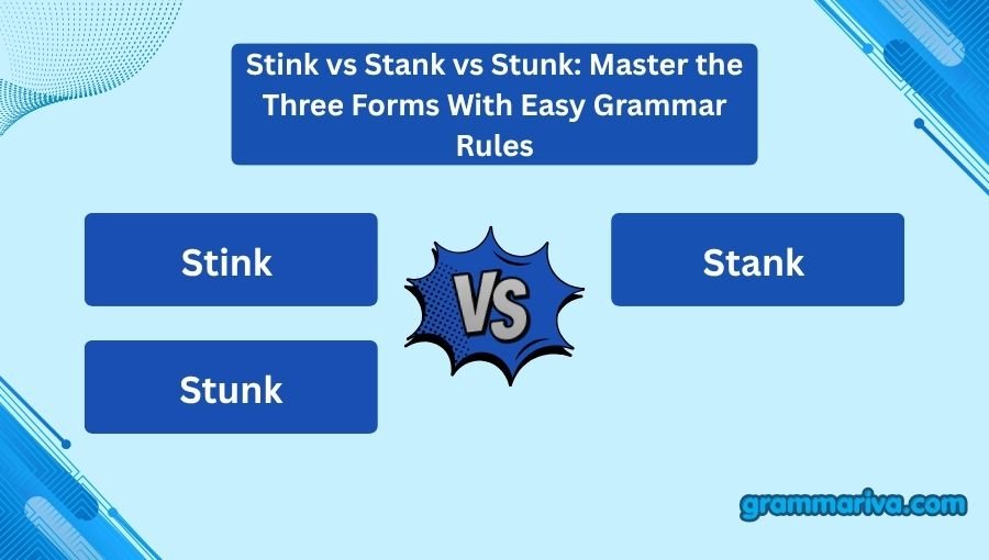 Stink vs Stank vs Stunk